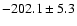$-202.1\pm5.3$