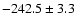 $-242.5\pm3.3$