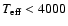 $T_{\rm eff}<4000$