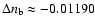 $\Delta n_{\rm b} \approx -0.01190$