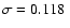 $\sigma=0.118~ $
