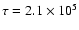 $\tau=2.1 \times
10^{5}$