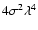 $4\sigma^2\lambda^4$