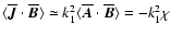 $\langle \overline{\vec{J}}\cdot\overline{\vec{B}}\rangle
\simeq k_1^2 \langle \overline{\vec{A}}\cdot\overline{\vec{B}}\rangle
= -k_1^2 \chi$