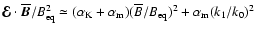 $\vec{\cal E}\cdot\overline{\vec{B}}/B_{\rm eq}^2\simeq(\alpha_{\rm K}
+\alpha_{\rm m})(\overline{B}/B_{\rm eq})\mbox{}^2
+\alpha_{\rm m}(k_1/k_0)^2$