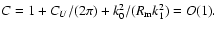 $C=1+C_U/(2\pi)+k_0^2/(R_{\rm m}k_1^2)=O(1).$