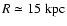 $R\simeq15~{\rm kpc}$