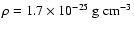 $\rho=1.7\times10^{-25}~\mbox{g}~{\rm cm}^{-3}$
