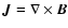 ${\vec{J}}=\nabla\times{\vec{B}}$
