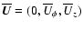 $\overline{\vec{U}}= (0, \overline{U}_\phi,\overline{U}_z)$