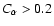 $C_\alpha>0.2$