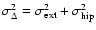 $\sigma_{\Delta}^{2} = \sigma_{\rm ext}^{2}+\sigma_{\rm hip}^{2}$