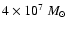 $ 4\times 10^{7}~M_{\odot}$