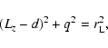 \begin{displaymath}(L_{z}-d)^{2}+q^{2}=r_{\rm L}^{2},
\end{displaymath}