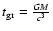 $t_{\rm gr}={GM\over c^{3}}$