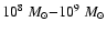 $ 10^{8}~M_{\odot}{-}10^{9}~M_{\odot}$