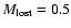 $M_{\rm lost}=0.5$