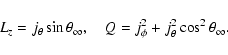 \begin{displaymath}L_{z}=j_{\theta}\sin \theta_{\infty}, \quad Q=j_{\phi}^{2}+j_{\theta}^{2}\cos^{2} \theta_{\infty}.
\end{displaymath}