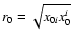 $r_{0}=\sqrt{x_{0i}x^{i}_{0}}$