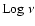 $\rm Log~\nu$