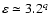 $\varepsilon \simeq 3.2^q$