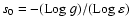 $s_0 = -({\rm Log}~g)/({\rm Log}~\varepsilon)$