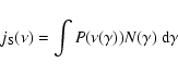 \begin{displaymath}j_{\rm S}(\nu)=\int P(\nu(\gamma)) N(\gamma)~ {\rm d}\gamma
\end{displaymath}