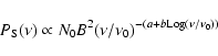 \begin{displaymath}P_{\rm S}(\nu) \propto N_0 B^2 (\nu/\nu_0)^{-(a + b {\rm Log}(\nu/\nu_0))}
\end{displaymath}