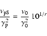 \begin{displaymath}\frac{\nu_{\rm pS}}{\gamma_{\rm p}^2} = \frac{\nu_0}{\gamma_0^2}~ 10^{1/r}
\end{displaymath}