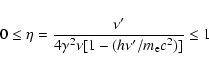 \begin{displaymath}0 \leq \eta = \frac{\nu'}{4 \gamma^2 \nu [1-(h \nu'/m_{\rm e}c^2)]} \leq 1
\end{displaymath}