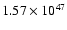 $1.57\times10^{47}$