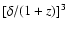 $[\delta/(1+z)]^3$