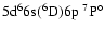 $\rm 5d^66s(^6D)6p \ ^7P^\circ$