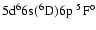$\rm 5d^66s(^6D)6p \ ^5F^\circ$
