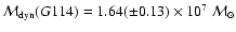 ${\cal{M}}_{\rm dyn}(G114)=1.64(\pm0.13)\times 10^7~{\cal{M}}_{\odot}$