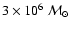 $3\times10^6~{\cal{M}}_{\odot}$