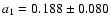 $a_1=0.188\pm0.080$