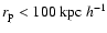 $r_{\rm p} < 100 \ {\rm kpc} \ h^{-1}$