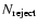 $N_{\rm reject}$