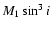 $M_1 \sin ^{3} i $