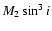 $M_2 \sin ^{3} i $