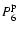 $P _{6}^{\rm p}$