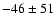 $-46 \pm 51$