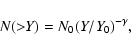 \begin{displaymath}N(>\!\!Y)= N_0 (Y/Y_0)^{-\gamma},
\end{displaymath}