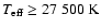 $T_{\rm eff}\geq 27~500 ~\rm K$
