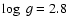 $\log~ g=2.8$