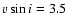 $v \sin i = 3.5$