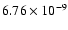 $6.76 \times10^{-9}$