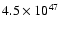 $4.5\times 10^{47}$