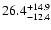 $\rm 26.4^{+14.9}_{-12.4}$